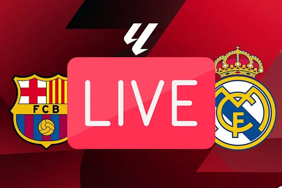 Streaming Barcelone Real Madrid : où regarder le Clasico en direct ce dimanche soir ? 🔴