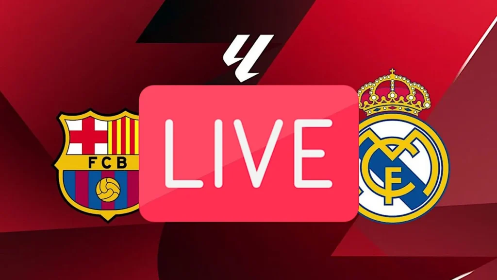 Streaming Barcelone Real Madrid : où regarder le Clasico en direct ce dimanche soir ? 🔴